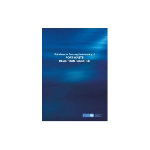 OMI - IMO598Ee - Guidelines for Ensuring the Adequacy of Port Waste Reception Facilities