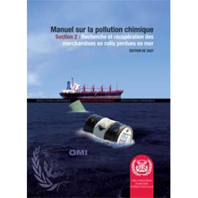 OMI - IMO633Fe - Manuel sur la pollution chimique - Section 2 : Recherche et récupération des marchandises en colis perdues en m