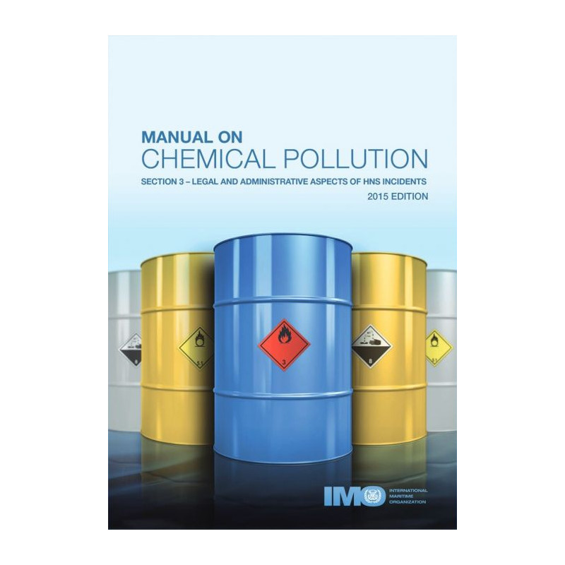 OMI - IMO637Ee - Manual on Chemical Pollution : Section 3 - Legal and Administrative Aspects of HNS Incidents
