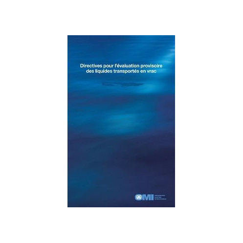OMI - IMO654Fe - Directives pour l'évaluation provisoire des liquides transportés en vrac