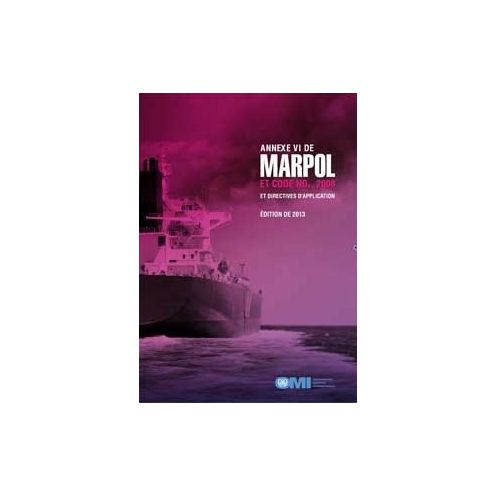 OMI - IMO664Fe - Annexe VI de MARPOL et code NOX 2008 et directives d'application OMI - IMO664Fe - Annexe VI de MARPOL et code NOX 2008 et directives d'application