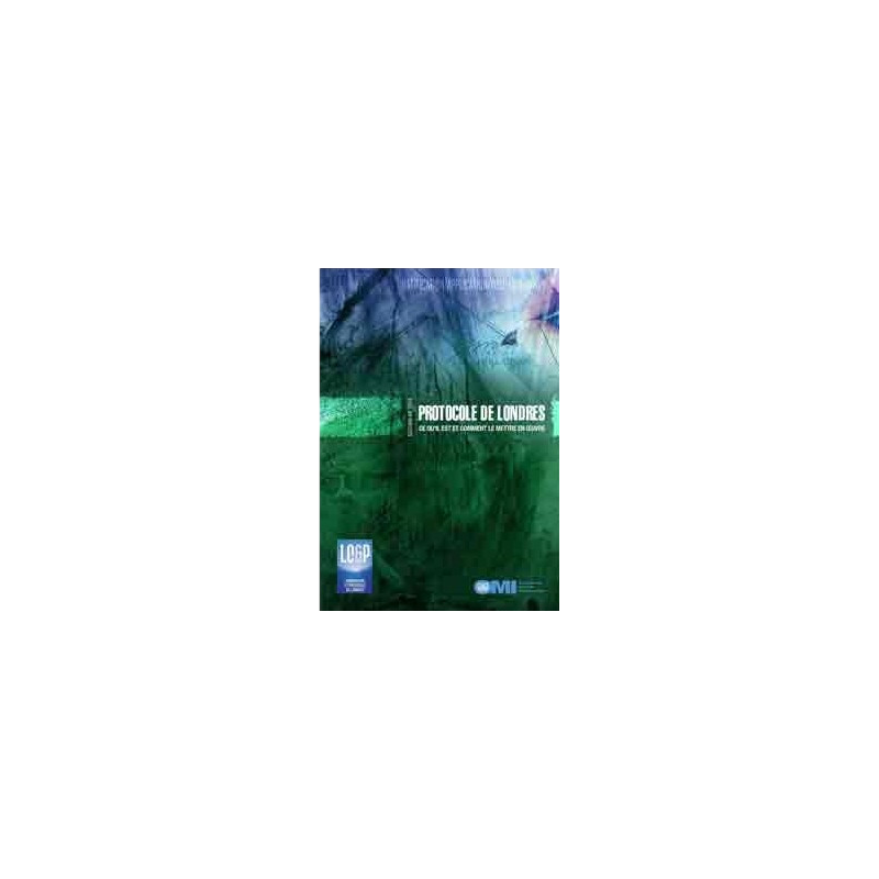OMI - Protocole de Londres - ce qu'il est et comment le mettre en oeuvre