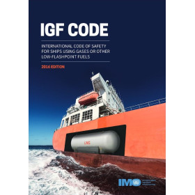 OMI - IGF Code, International Code of Safety for Ships Using Gases or Other Low-Flashpoint Fuels 2016
