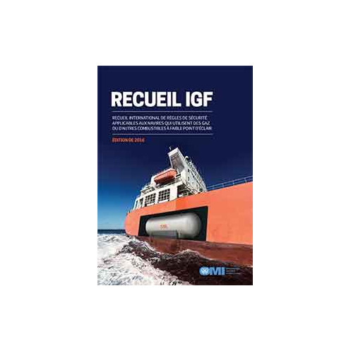 OMI - IMO109F - Recueil IGF, Recueil international de règles de sécurité applicables aux navires qui utilisent des gaz ou d'autr