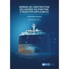 OMI - IMO800F - Normes de construction des navires en fonction d’objectifs applicables aux vraquiers, pétroliers et directives c