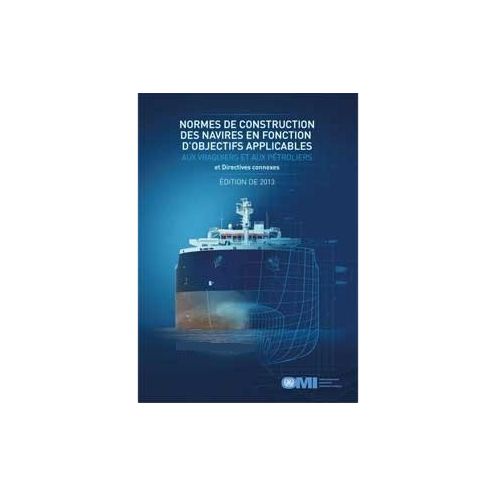 OMI - IMO800F - Normes de construction des navires en fonction d’objectifs applicables aux vraquiers, pétroliers et directives c
