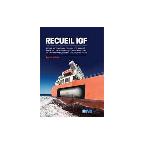 OMI - IMO109Fe - Recueil IGF, Recueil international de règles de sécurité applicables aux navires qui utilisent des gaz ou d'aut