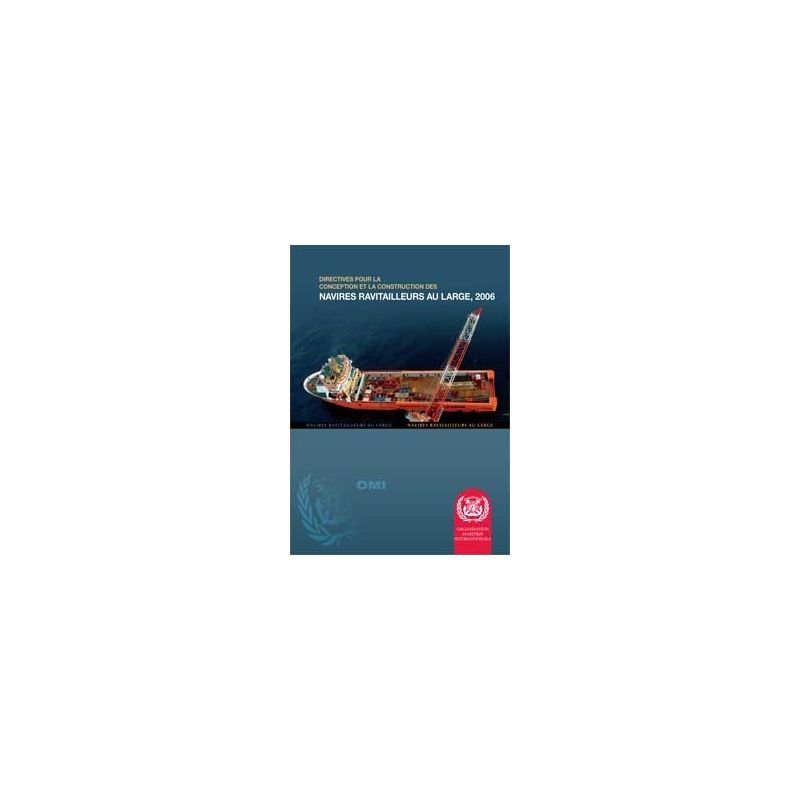 OMI - IMO807Fe - Directives pour la conception et la construction des navires ravitailleurs au large 2006
