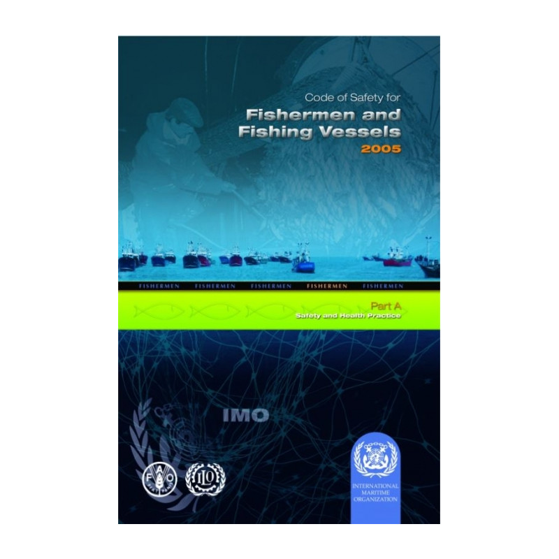 OMI - IMO749Ee - Code of Safety for Fishermen and Fishing Vessels - Part A: Safety & Health Practices for Skippers & Crews