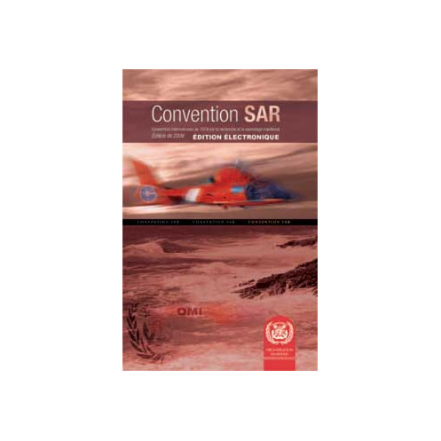 OMI - IMO955F - Convention SAR Convention internationale sur la recherche et le sauvetage maritimes 2006