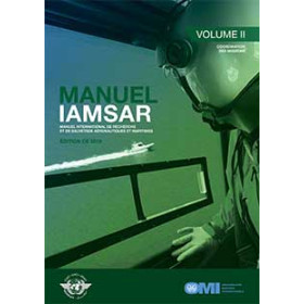 OMI - IMO961F - Manuel International de Recherche et de Sauvetage Aéronautiques et Maritimes (IAMSAR) - Volume 2 : Coordination