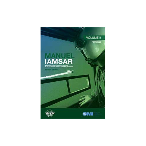 OMI - IMO961F - Manuel International de Recherche et de Sauvetage Aéronautiques et Maritimes (IAMSAR) - Volume 2 : Coordination
