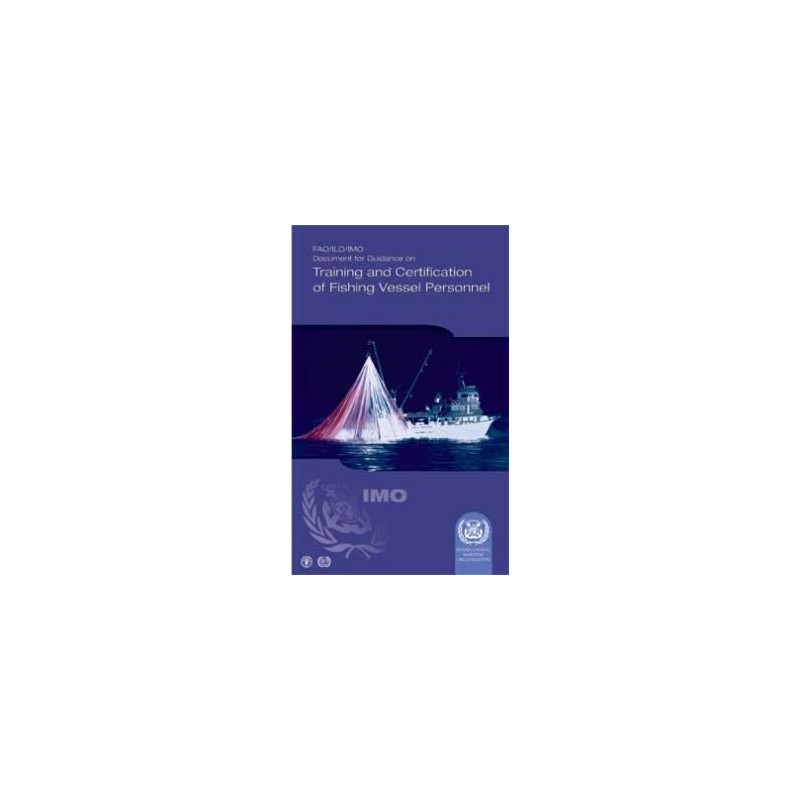 OMI - IMO948Ee - FAO/ILO/IMO Document for Guidance on Training and Certification of Fishing Vessel Personnel