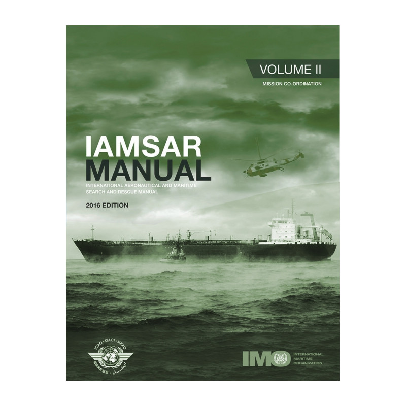 OMI - IMO961E - International Aeronautical and Maritime Search and Rescue Manual (IAMSAR) - Volume 2 : Mission Co-ordination