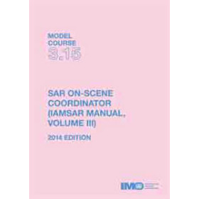 OMI - IMOT315E - Model course 3.15 : SAR On-Scene Coordinator (IAMSAR Manual Volume 3)