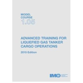 OMI - IMOT105E - Model course 1.05 : Advanced Training for Liquefied Gas Tanker Cargo Operations