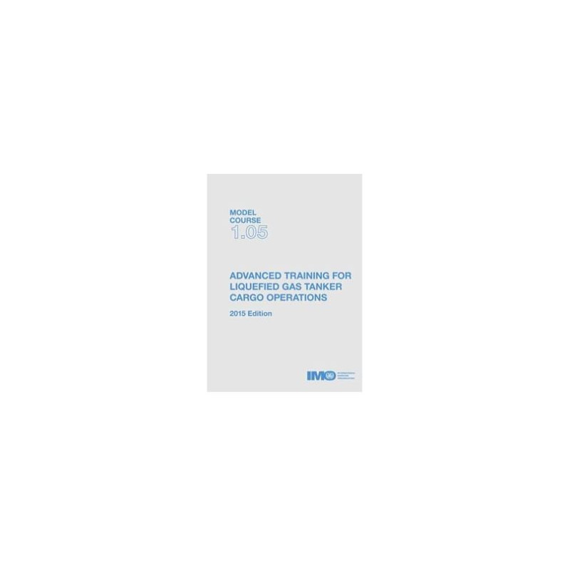 OMI - IMOT105E - Model course 1.05 : Advanced Training for Liquefied Gas Tanker Cargo Operations