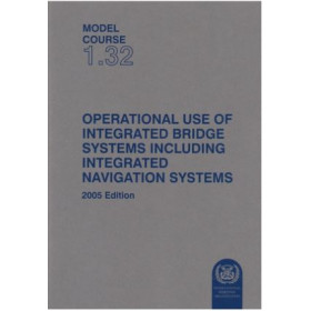 OMI - Model course 1.32 : Operational use of Integrated Bridge Systems including Integrated Navigation Systems