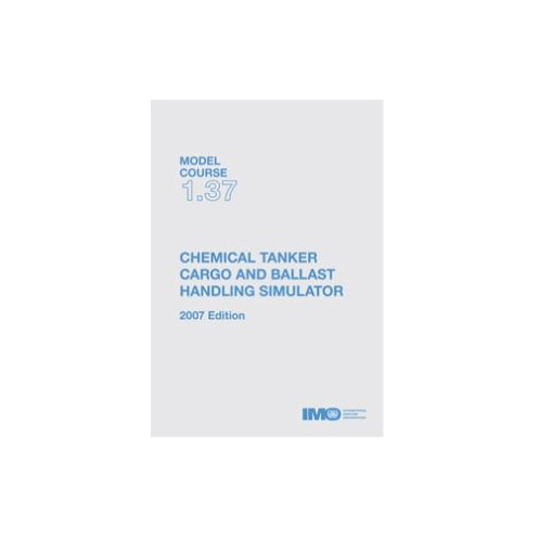 OMI - IMOT137E - Model course 1.37 : Chemical Tanker Cargo and Ballast Handling Simulator OMI - IMOT137E - Model course 1.37 : Chemical Tanker Cargo and Ballast Handling Simulator