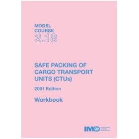 OMI - IMOT318E - Model course 3.18 : Safe Packing of Cargo Transport Units (CTUs)