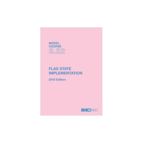 OMI - IMOT322E - Model course 3.22 : Flag State Implementation OMI - IMOT322E - Model course 3.22 : Flag State Implementation