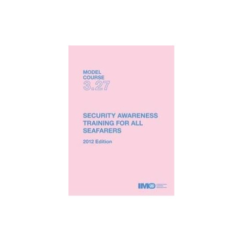 OMI - Model course 3.27 : Security Awareness Training for all Seafarers OMI - Model course 3.27 : Security Awareness Training for all Seafarers