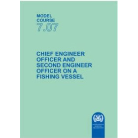 OMI - IMOT707E - Model course 7.07 : Chief Engineer Officer and Second Engineer Officer on a Fishing Vessel