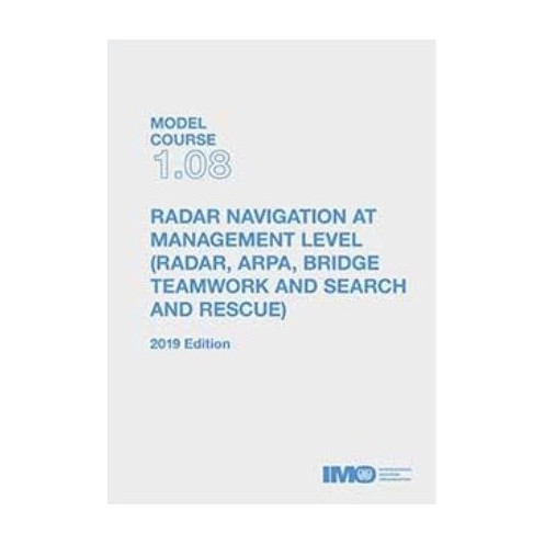 OMI - IMOTB108E - Model course 1.08 : Radar, ARPA, Bridge Teamwork and Search and Rescue Radar Navigation at Management Level OMI - IMOTB108E - Model course 1.08 : Radar, ARPA, Bridge Teamwork and Search and Rescue Radar Navigation at Management Level