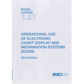 OMI - Model course 1.27 : Operational Use of Electronic Chart Display and Information Systems (ECDIS)