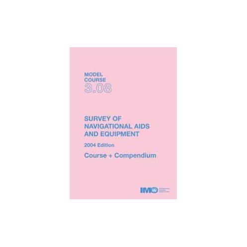 OMI - Model course 3.08 : Survey of Navigational Aids and Equipment OMI - Model course 3.08 : Survey of Navigational Aids and Equipment