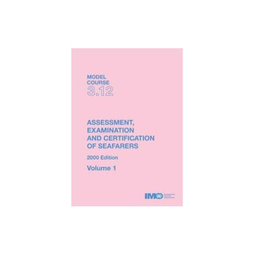 OMI - Model course 3.12 : Assessment, Examination and Certification of Seafarers OMI - Model course 3.12 : Assessment, Examination and Certification of Seafarers