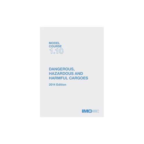OMI - Model course 1.10 : Dangerous, Hazardous and Harmful Cargoes