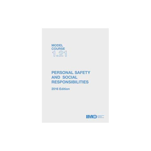 OMI - IMOTB121E - Model course 1.21 : Personal Safety and Social Responsibilities OMI - IMOTB121E - Model course 1.21 : Personal Safety and Social Responsibilities