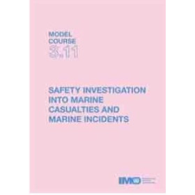 OMI - Model course 3.11 : Safety Investigation into Marine Casualties and Marine Incidents