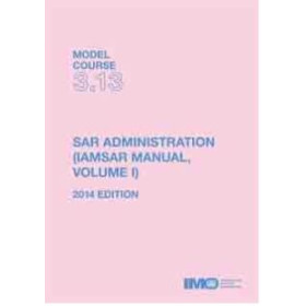 OMI - Model course 3.13 : SAR Administration (IAMSAR Manual Volume 1)