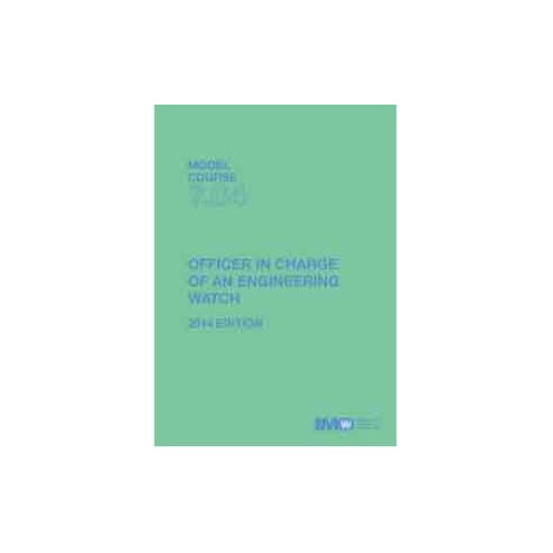 OMI - Model course 7.04 : Officer in Charge of an Engineering Watch OMI - Model course 7.04 : Officer in Charge of an Engineering Watch
