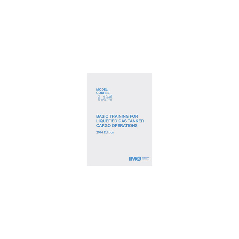 OMI - Model course 1.04 : Basic Training for Liquefied Gas Tanker Cargo Operations