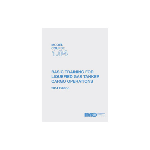 OMI - IMOTC104E - Model course 1.04 : Basic Training for Liquefied Gas Tanker Cargo Operations