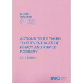 OMI - IMOT323Ee - Model course 3.23 : Actions to be Taken to Prevent Acts of Piracy and Armed Robbery