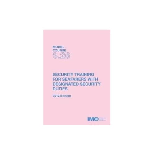 OMI - Model course 3.26 : Security Training for Seafarers with designated Security Duties OMI - Model course 3.26 : Security Training for Seafarers with designated Security Duties