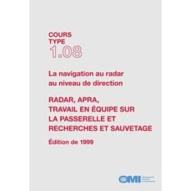 OMI - Cours type 1.08 : Radar, APRA, travail d'équipe à la passerelle et recherche et sauvetage navigation au Radar