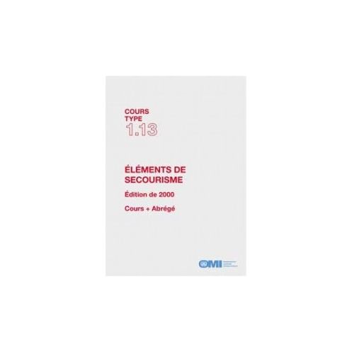 OMI - IMOTA113Fe - Cours type 1.13 : Soins médicaux d'urgence - formation de base OMI - IMOTA113Fe - Cours type 1.13 : Soins médicaux d'urgence - formation de base