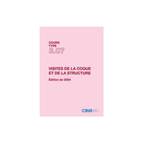 OMI - Cours type 3.07 : Visites de la coque et de la structure OMI - Cours type 3.07 : Visites de la coque et de la structure
