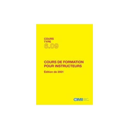 OMI - Cours type 6.09 : Cours de formation pour instructeurs OMI - Cours type 6.09 : Cours de formation pour instructeurs