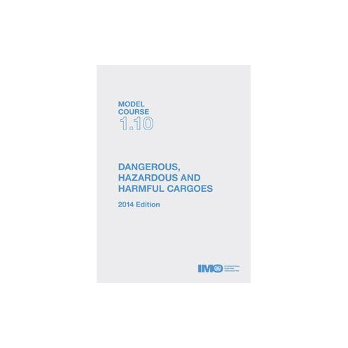 OMI - Model course 1.10 : Dangerous, Hazardous and Harmful Cargoes