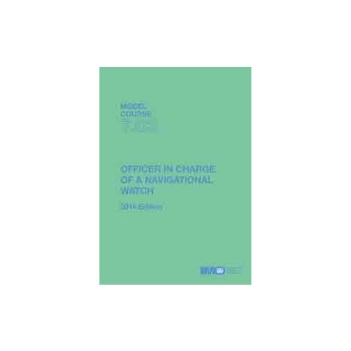 OMI - Model course 7.03 : Officer in Charge of a Navigational Watch OMI - Model course 7.03 : Officer in Charge of a Navigational Watch
