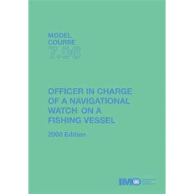 OMI - IMOT706Ee - Model course 7.06 : Officer in Charge of a Navigational Watch on a Fishing Vessel