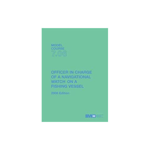 OMI - Model course 7.06 : Officer in Charge of a Navigational Watch on a Fishing Vessel