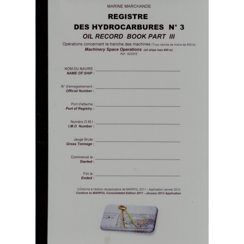 LJB - Registre Hydrocarbures N° 3 tranche machine moins de 400 tx et pétroliers moins de 150 tx - MARPOL Consolidated 2 LJB - Registre Hydrocarbures N° 3 tranche machine moins de 400 tx et pétroliers moins de 150 tx - MARPOL Consolidated 2