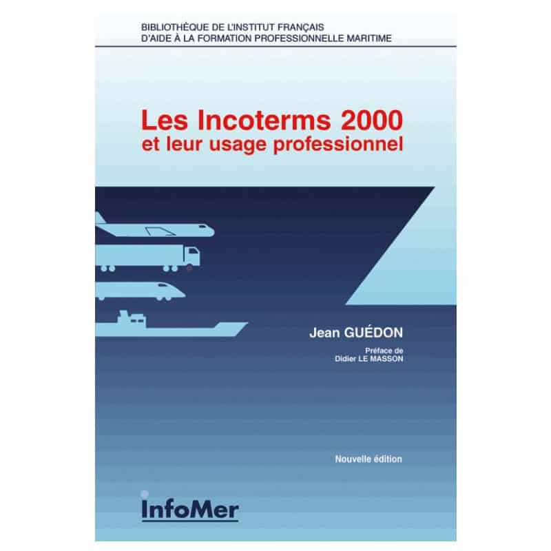 Les Incoterms 2000 et leur usage professionnel